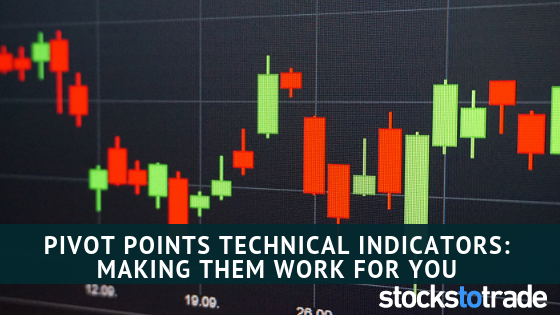 Pivot Point Technical Indicators: Making them Work for You