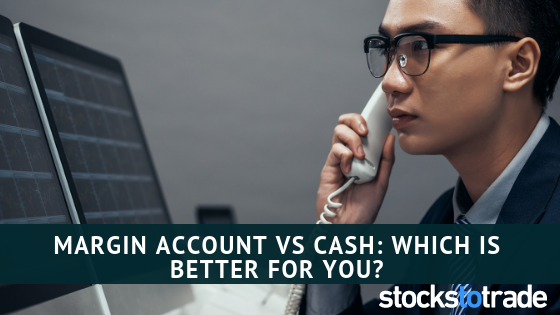 Margin Account Vs Cash_ Which is Better for You_