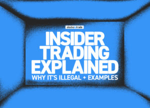 Insider Trading Explained: Why It's Illegal + Examples