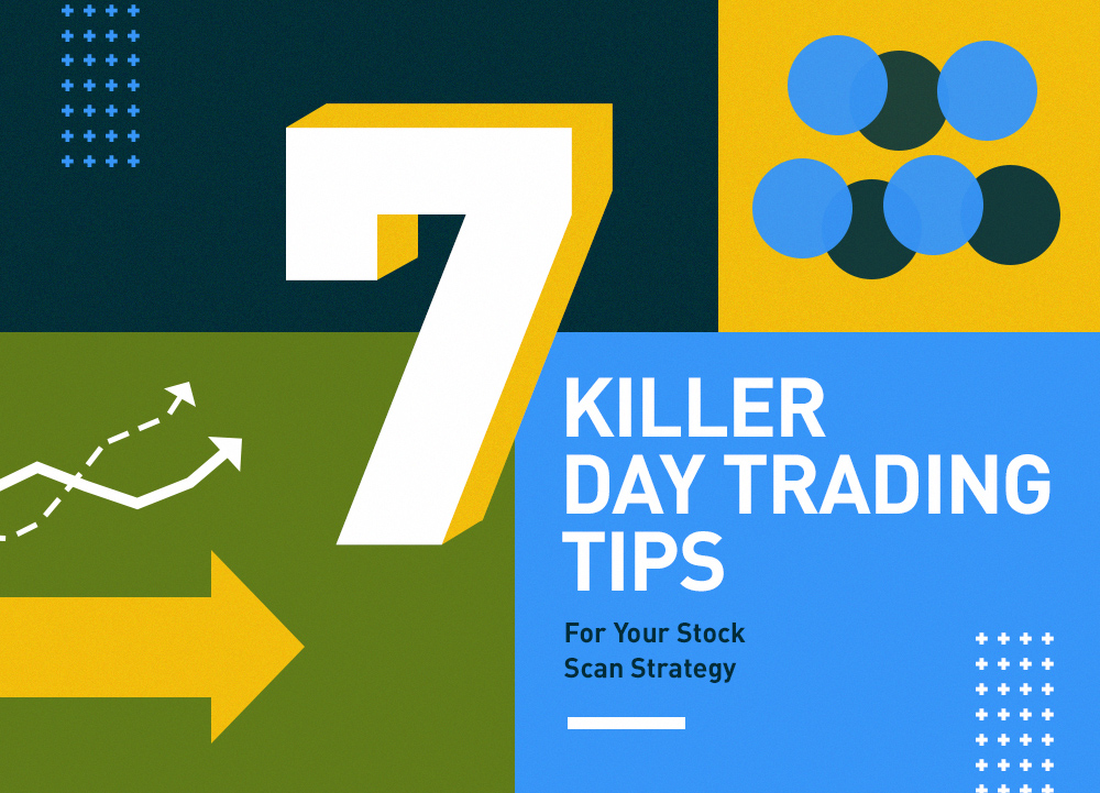 7 Killer Day Trading Tips for Your Stock Scan Strategy - StocksToTrade