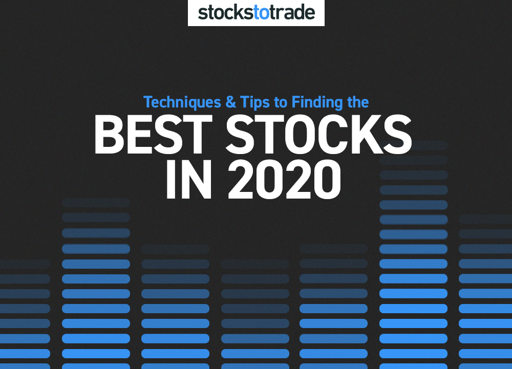 Techniques and Tips for Finding the Best Stocks in 2020
