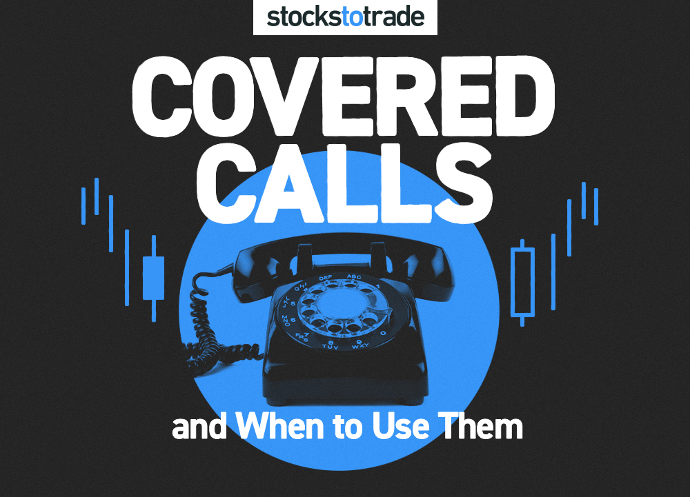 Covered Calls and When to Use Them