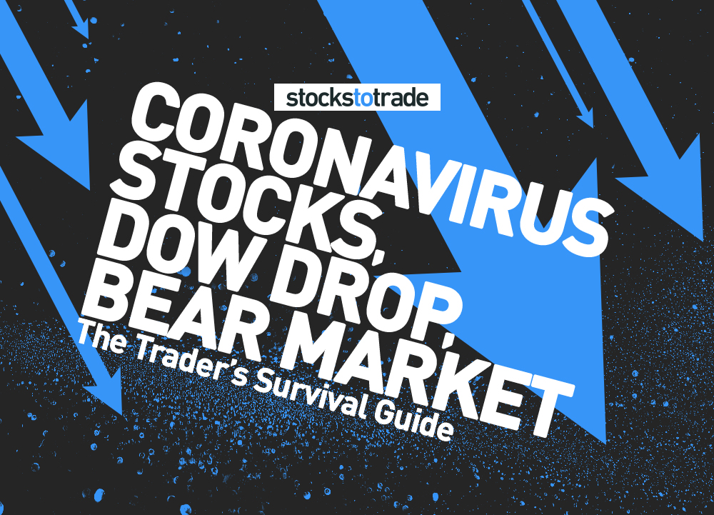 Coronavirus Stocks, Dow Drop, & Bear Market: The Traders’ Survival Guide