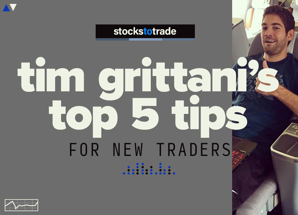 tim grittani's top 5 tips for new traders